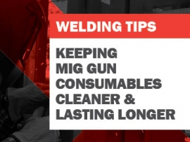Tips for Keeping MIG Gun Consumables Cleaner and Lasting Longer
